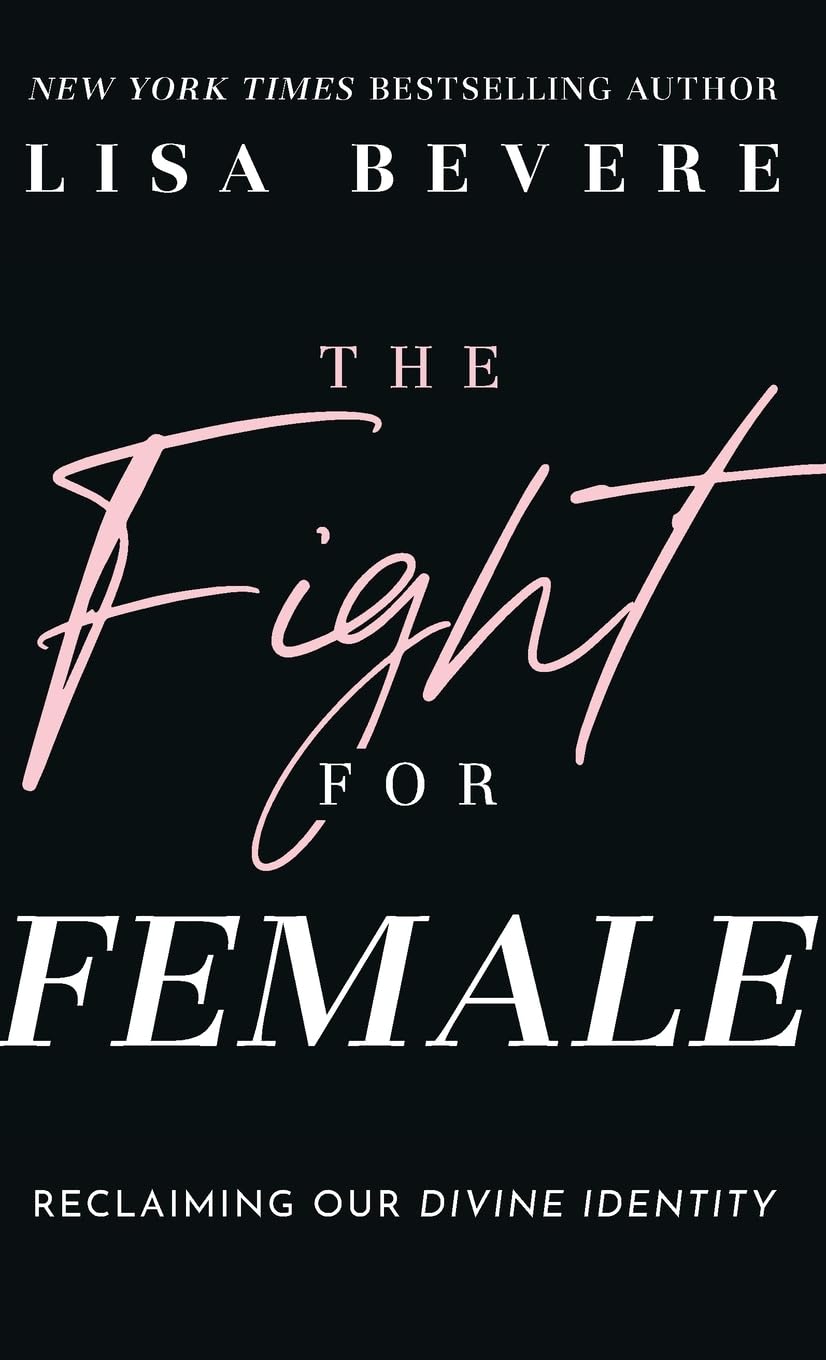 The Fight for Female: Reclaiming Our Divine Identity Religion & Esotericism