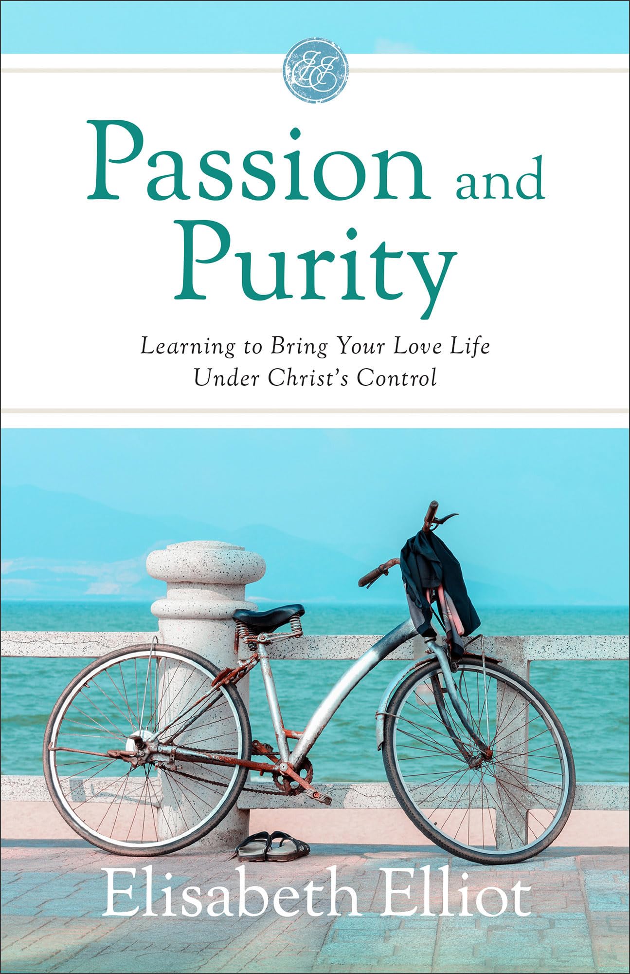 Passion and Purity: Learning to Bring Your Love Life Under Christ's Control Eroticism