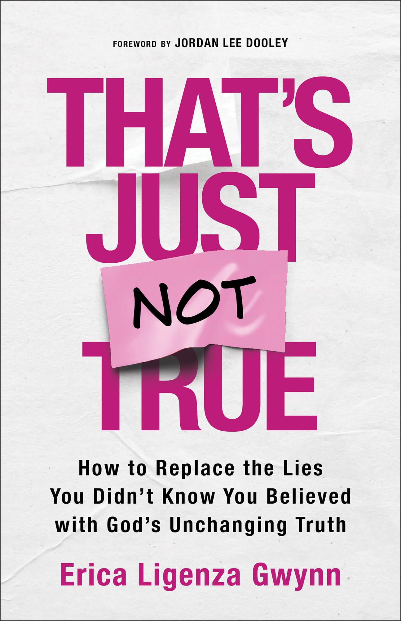 That's Just Not True: How to Replace the Lies You Didn't Know You Believed With God's Unchanging Truth Social Sciences