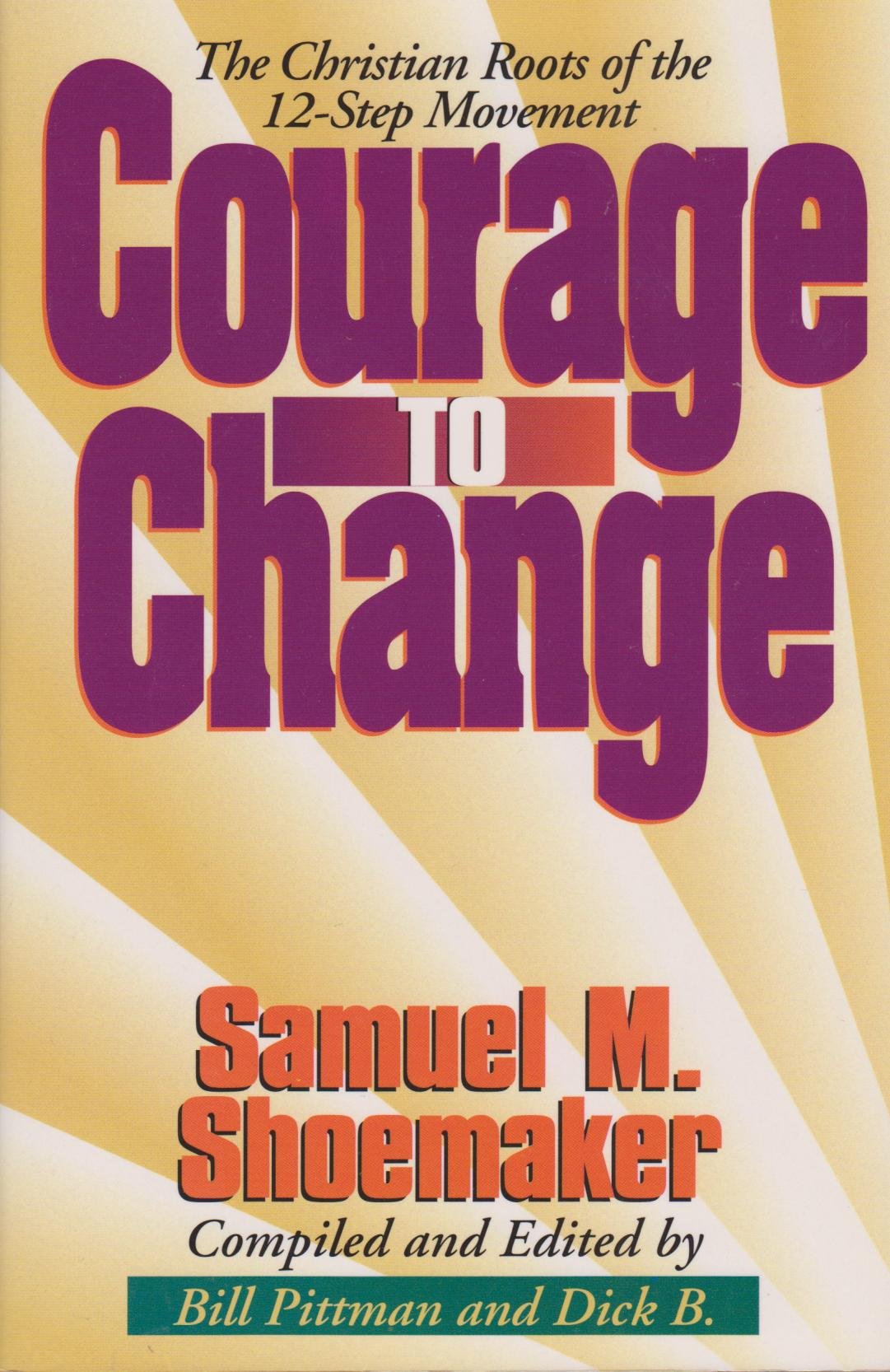 Courage to Change: The Christian Roots of the 12-Step Movement Books