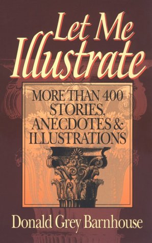 Let Me Illustrate: More Than 400 Stories, Anecdotes & Illustrations Religion & Esotericism