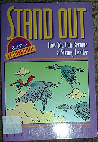 Stand Out: How You Can Become a Strong Leader (Tough Issues for Teens Leadership, Book 3) Young adult books