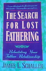 The Search for Lost Fathering: Rebuilding Your Father Relationship Social Sciences