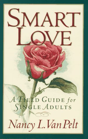 Smart Love: A Field Guide for Single Adults Eroticism