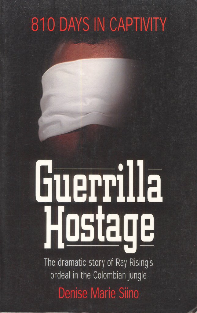 Guerrilla Hostage: 810 Days in Captivity Politics & Society