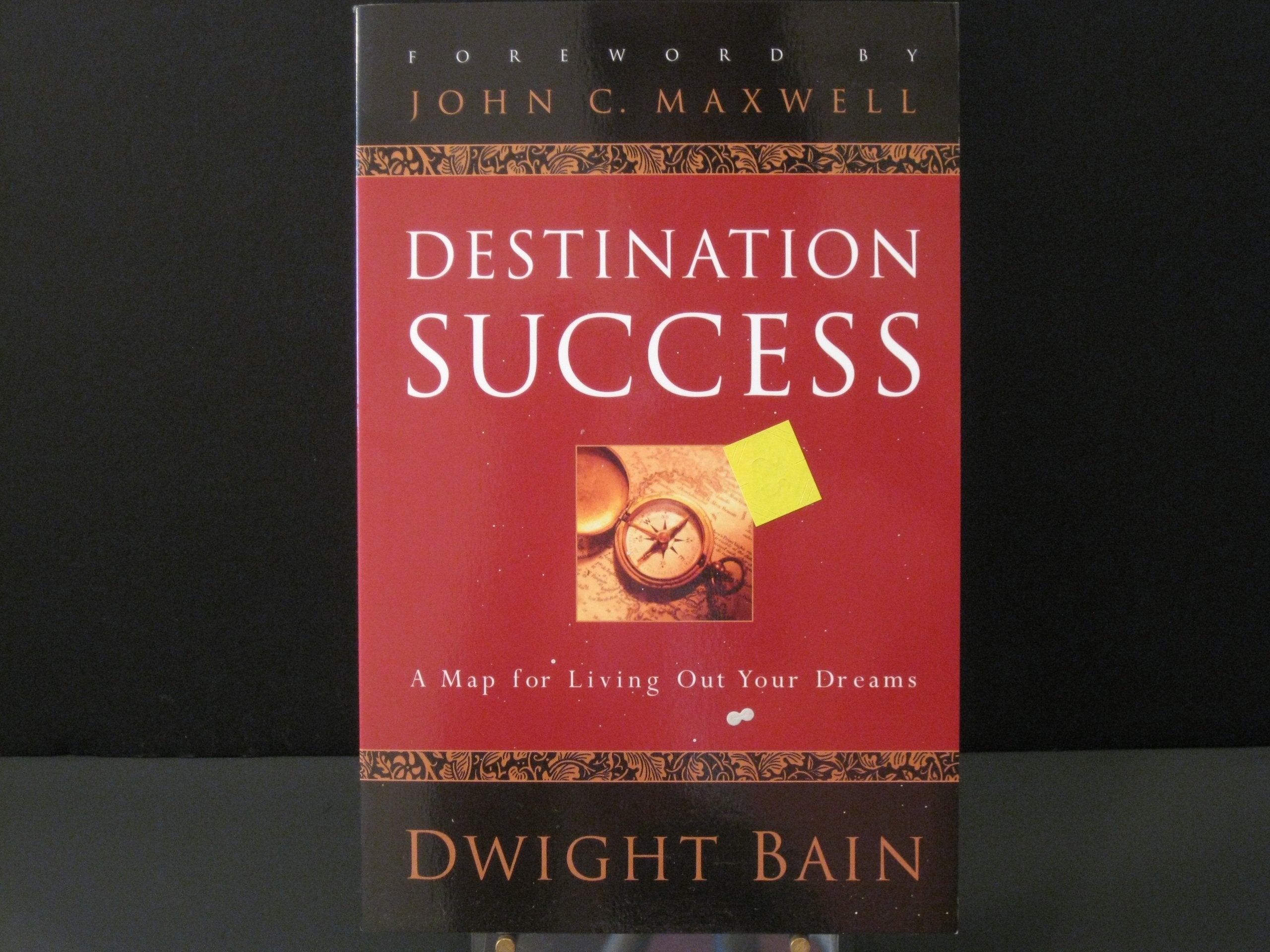Destination Success: A Map for Living Out Your Dreams Business, Finance & Career