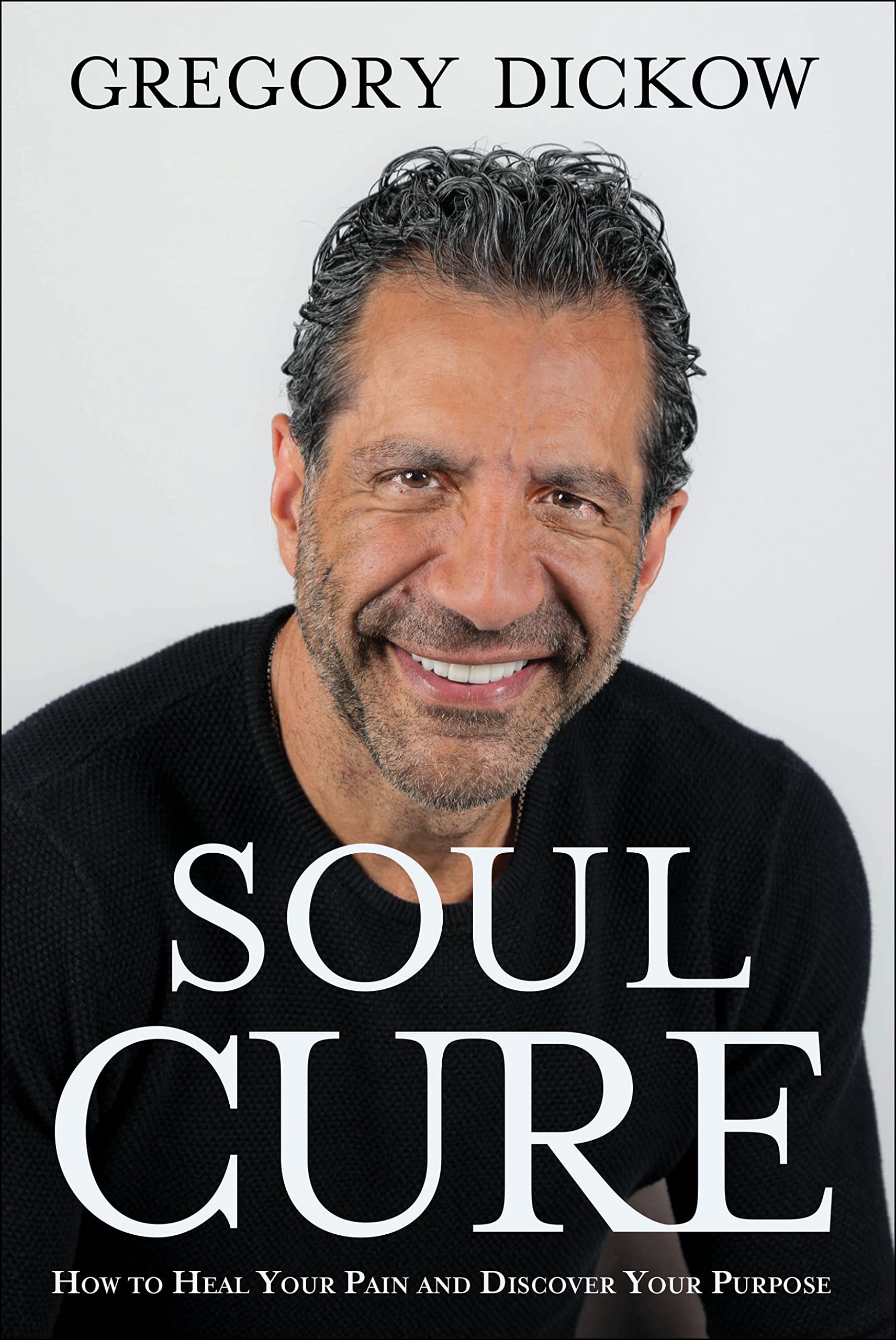 Soul Cure - How to Heal Your Pain and Discover Your Purpose book