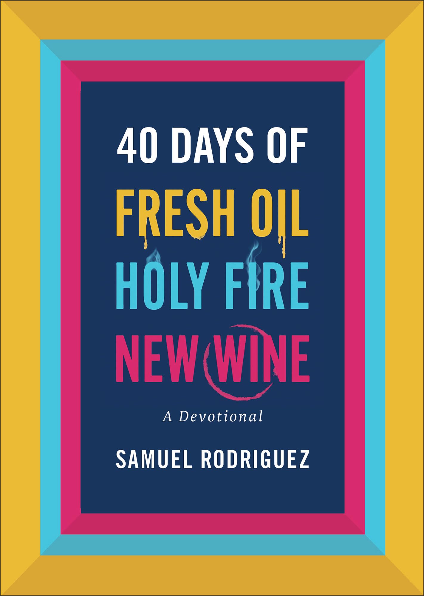 40 Days of Fresh Oil, Holy Fire, New Wine Religion & Esotericism