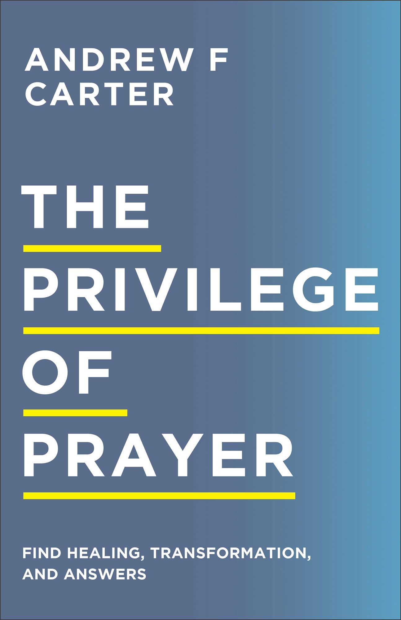 Privilege of Prayer: Find Healing, Transformation, and Answers Religion & Esotericism