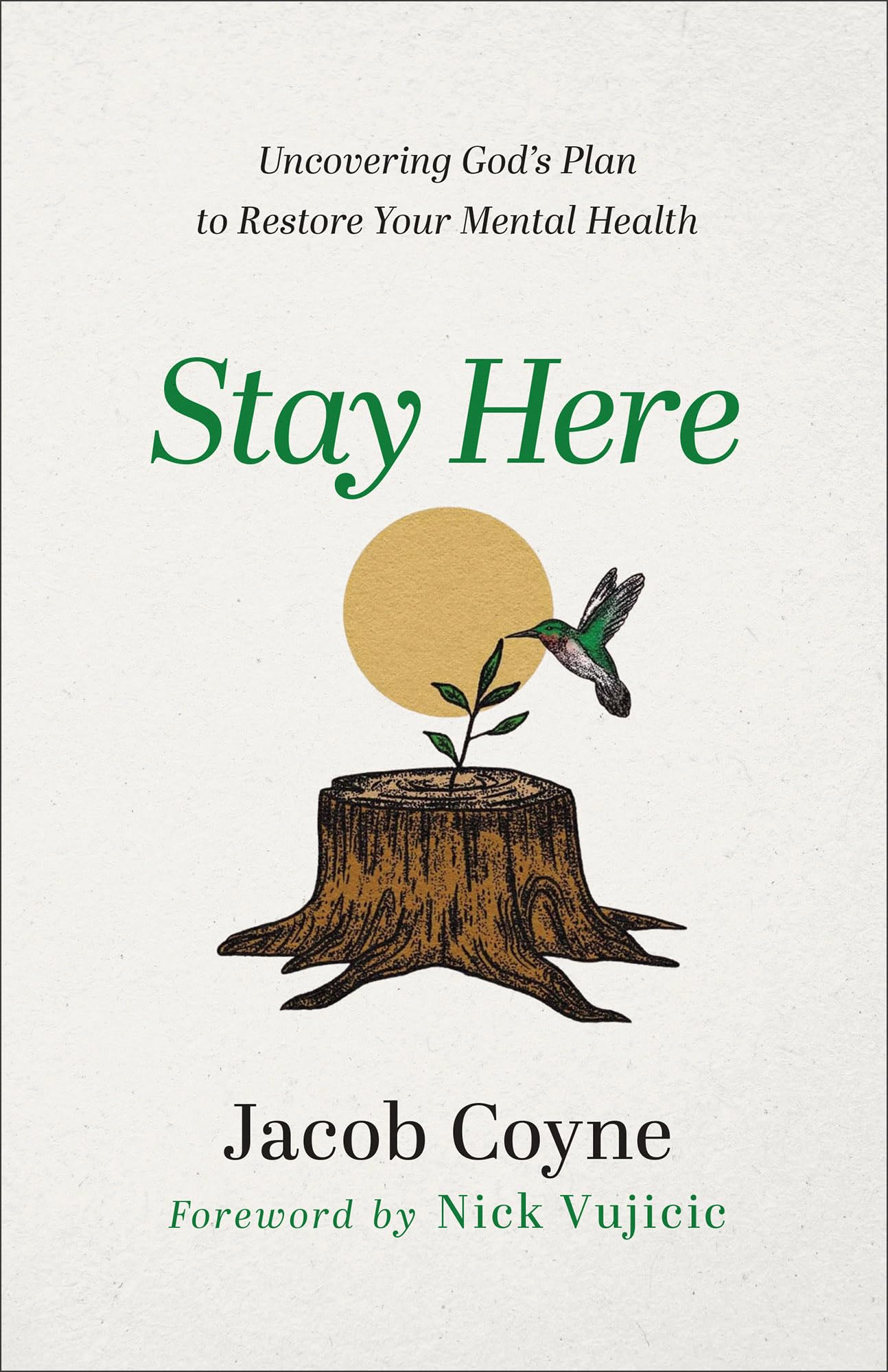 Stay Here: Uncovering God's Plan to Restore Your Mental Health Medicine