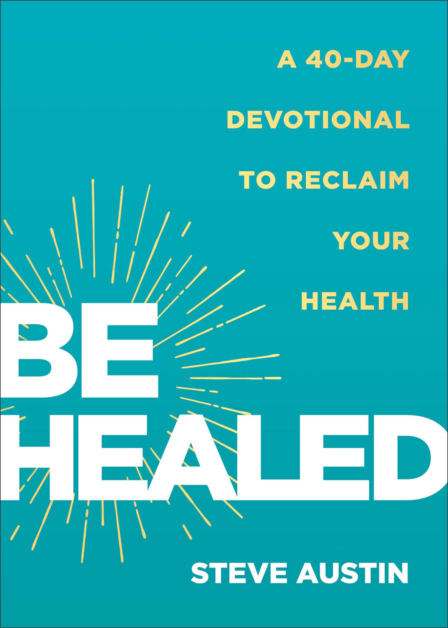 Be Healed: A 40-Day Devotional to Reclaim Your Health Religion & Esotericism