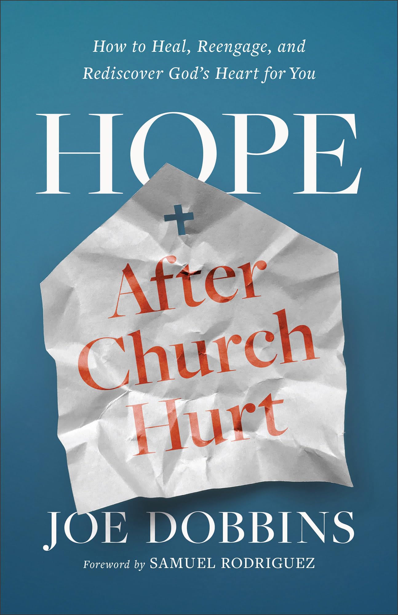 Hope After Church Hurt: How to Heal, Reengage, and Rediscover God's Heart for You Self-help