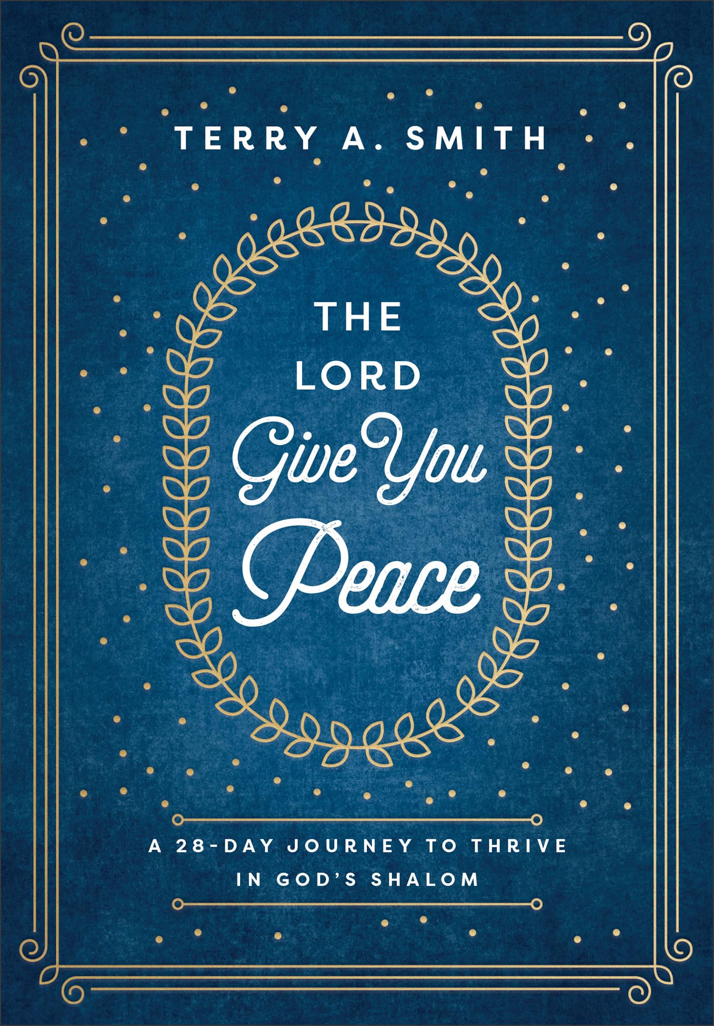 The Lord Give You Peace: A 28-Day Journey to Thrive in God's Shalom Religion & Esotericism