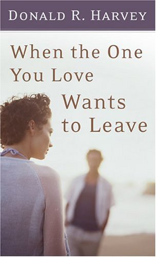 When The One You Love Wants To Leave Parents & Children