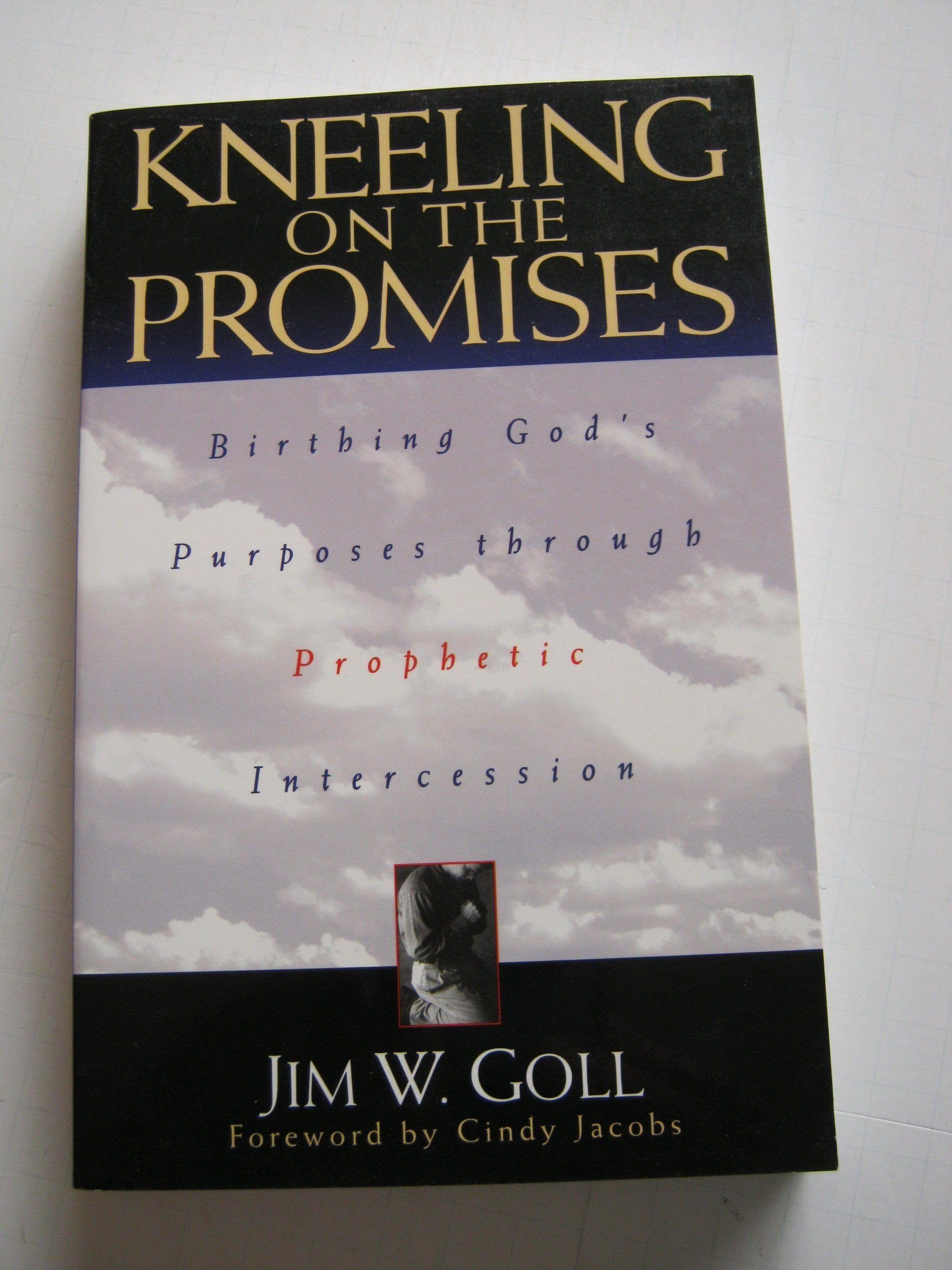 Kneeling on the Promises: Birthing God's Purposes Through Prophetic Intercession Religion & Esotericism