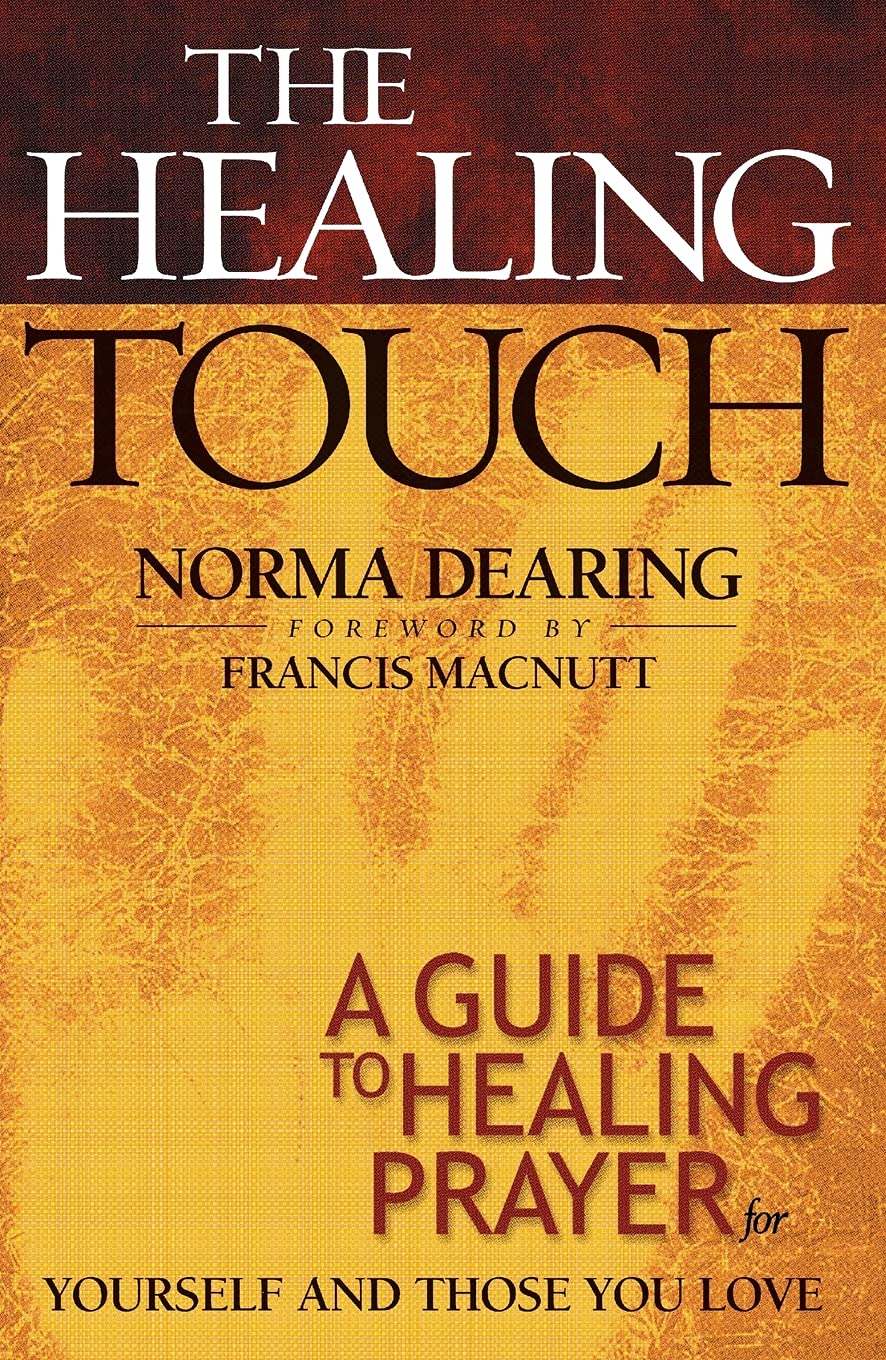 Healing Touch, The: A Guide to Healing Prayer for Yourself and Those You Love Social Sciences