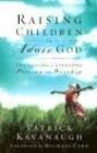 Raising Children to Adore God: Instilling Lifelong Passion for Worship Religion & Esotericism