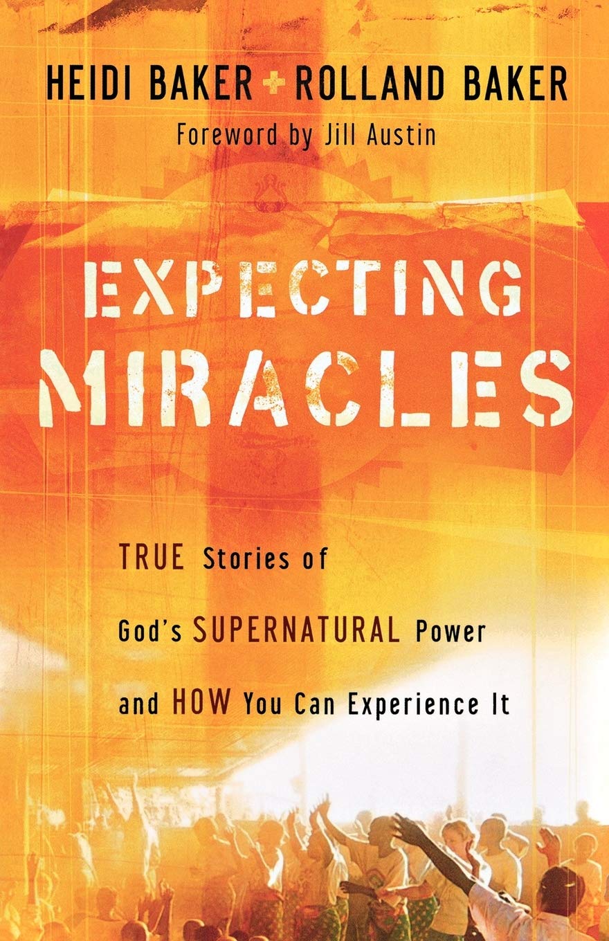 Expecting Miracles: True Stories of God's Supernatural Power and How You Can Experience It Religion & Esotericism