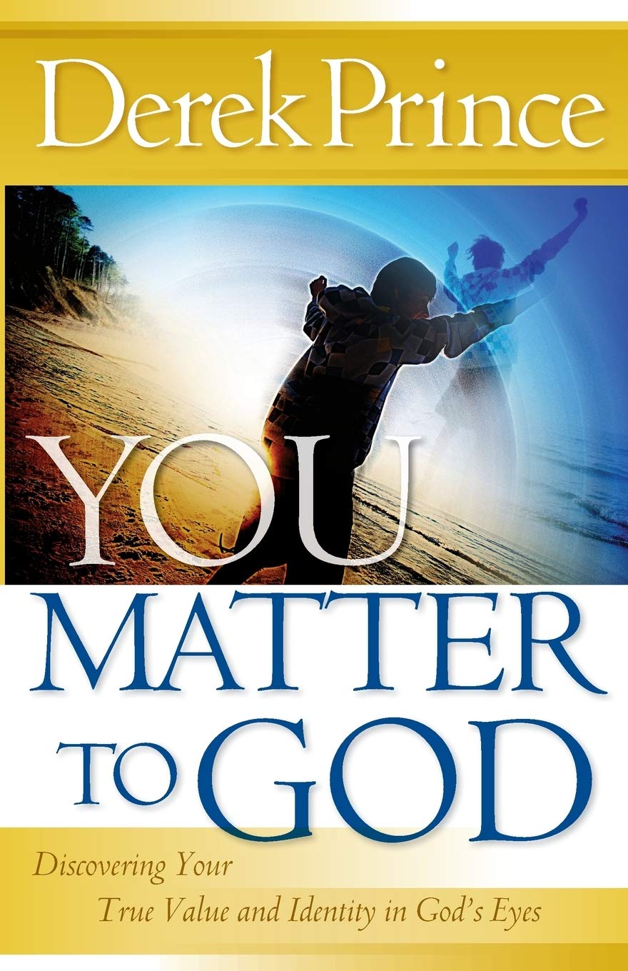 You Matter to God: Discovering Your True Value and Identity in God's Eyes Social Sciences