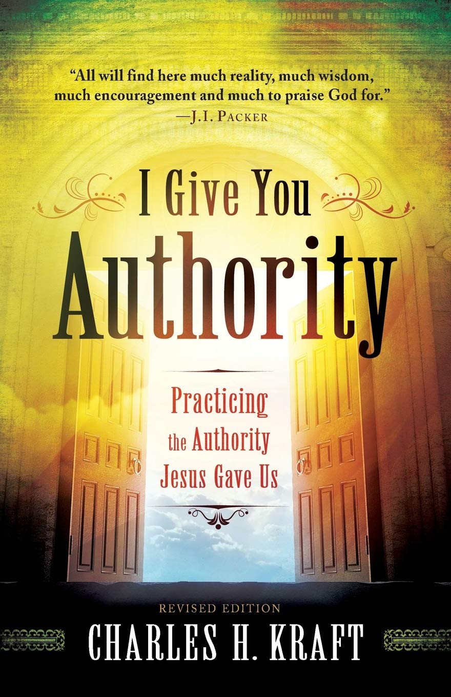 I Give You Authority: Practicing The Authority Jesus Gave Us Religion & Esotericism