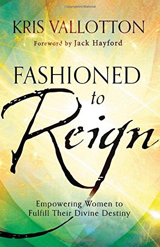 Fashioned to Reign: Empowering Women to Fulfill Their Divine Destiny Film, Art & Culture