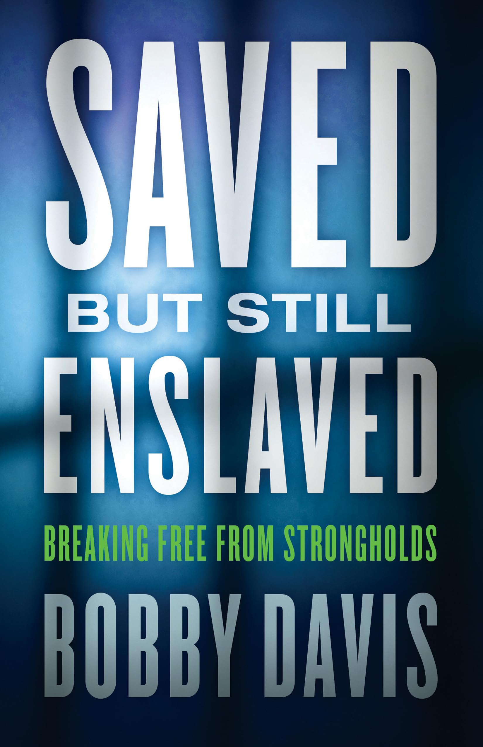 Saved but Still Enslaved: Breaking Free From Strongholds Social Sciences