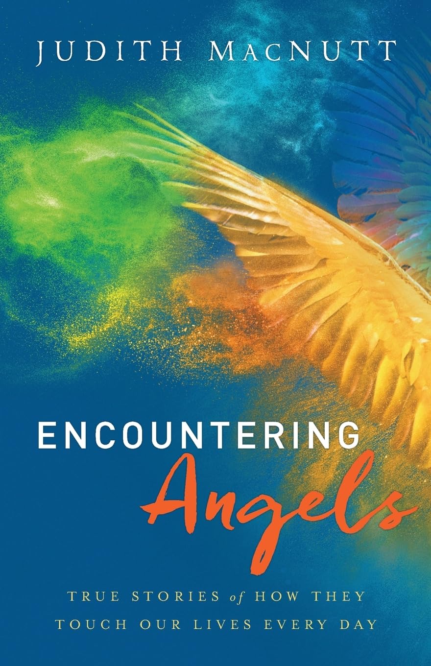 Encountering Angels: True Stories of How They Touch Our Lives Every Day Social Sciences