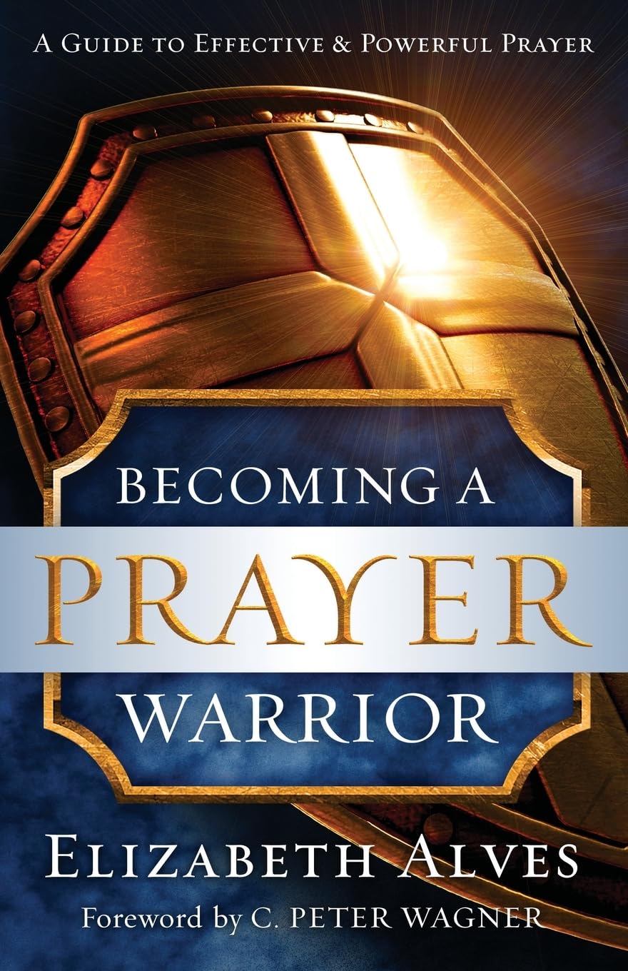 Becoming a Prayer Warrior: Repackaged Edition Social Sciences