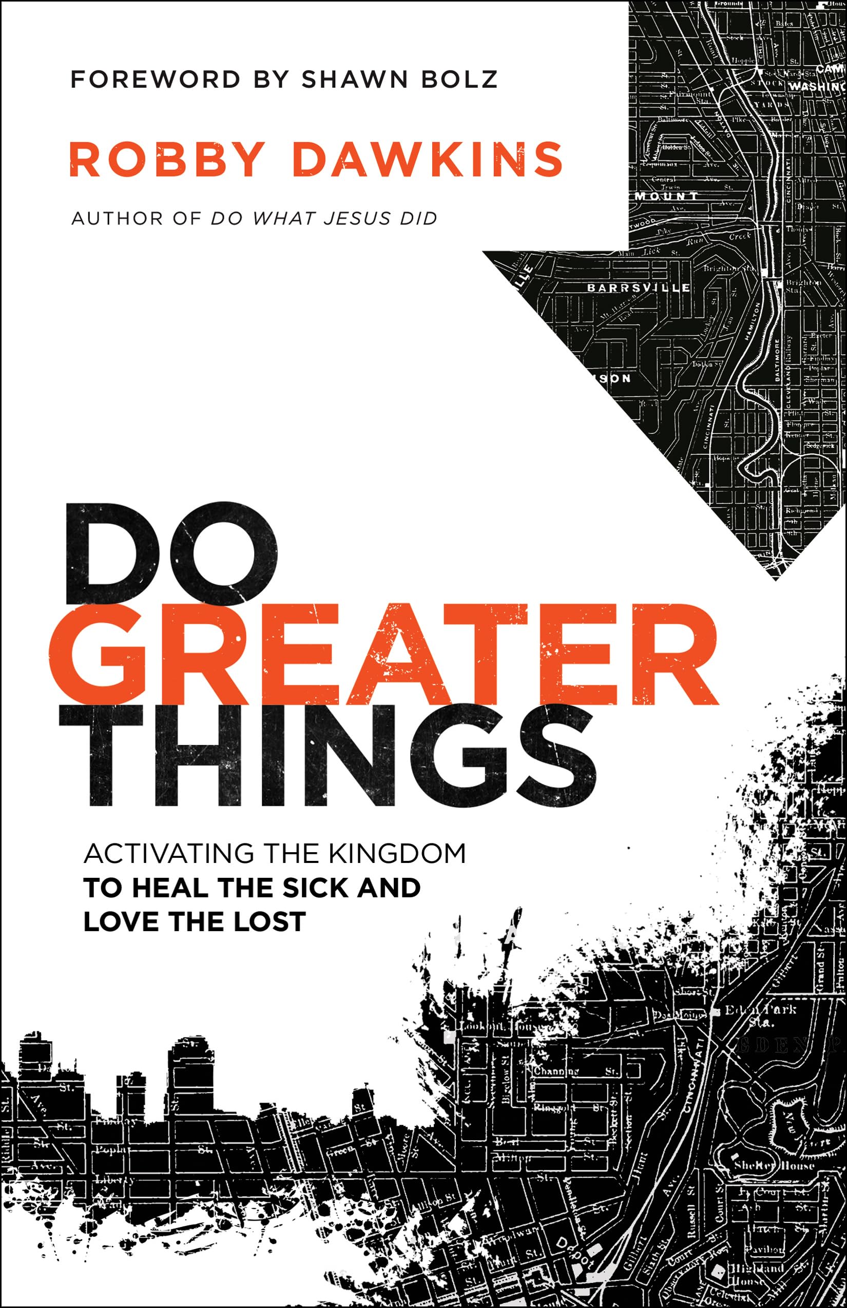 Do Greater Things: Activating the Kingdom to Heal the Sick and Love the Lost Religion & Esotericism