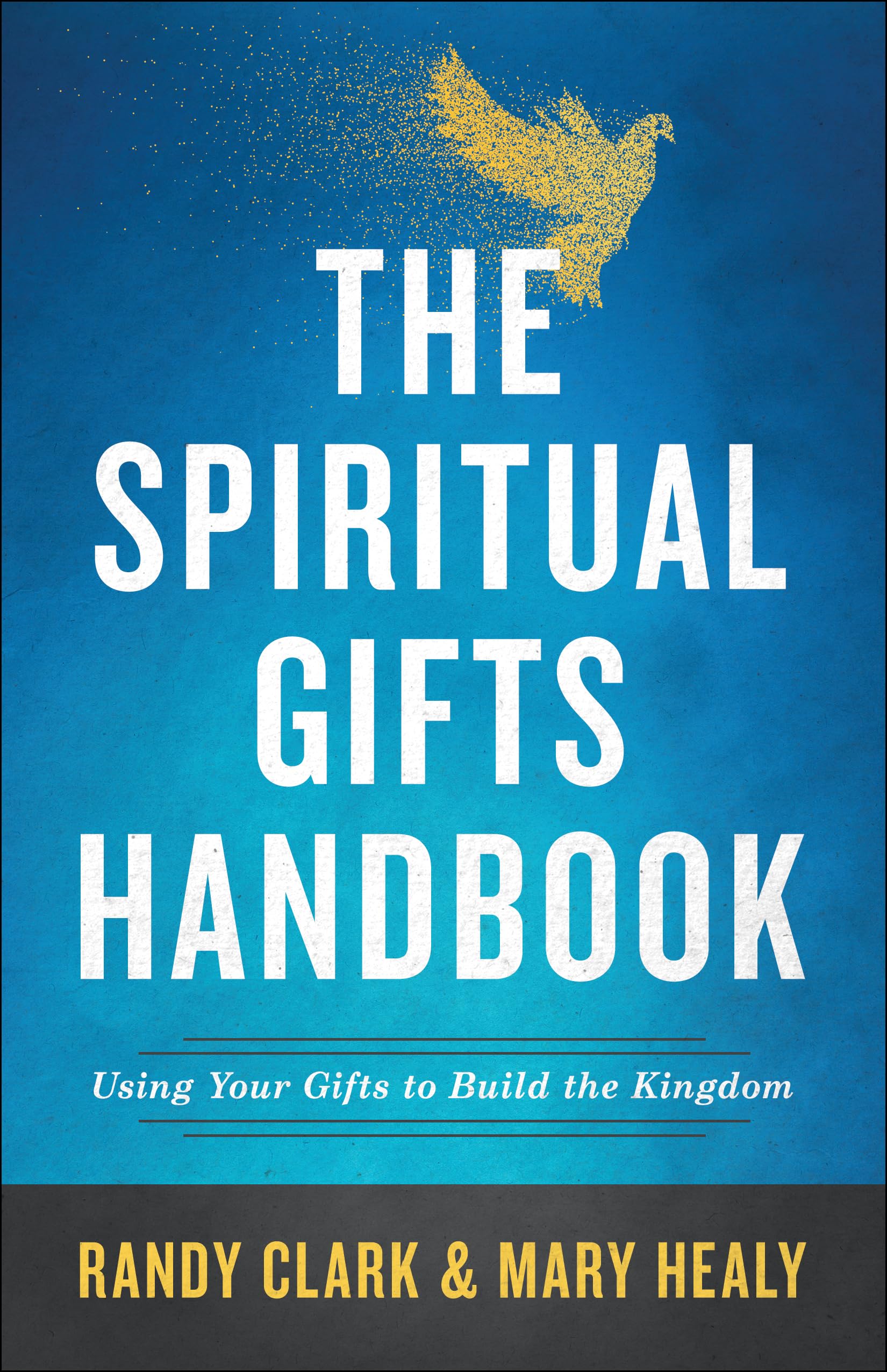 The Spiritual Gifts Handbook: Using Your Gifts to Build the Kingdom Religion & Esotericism