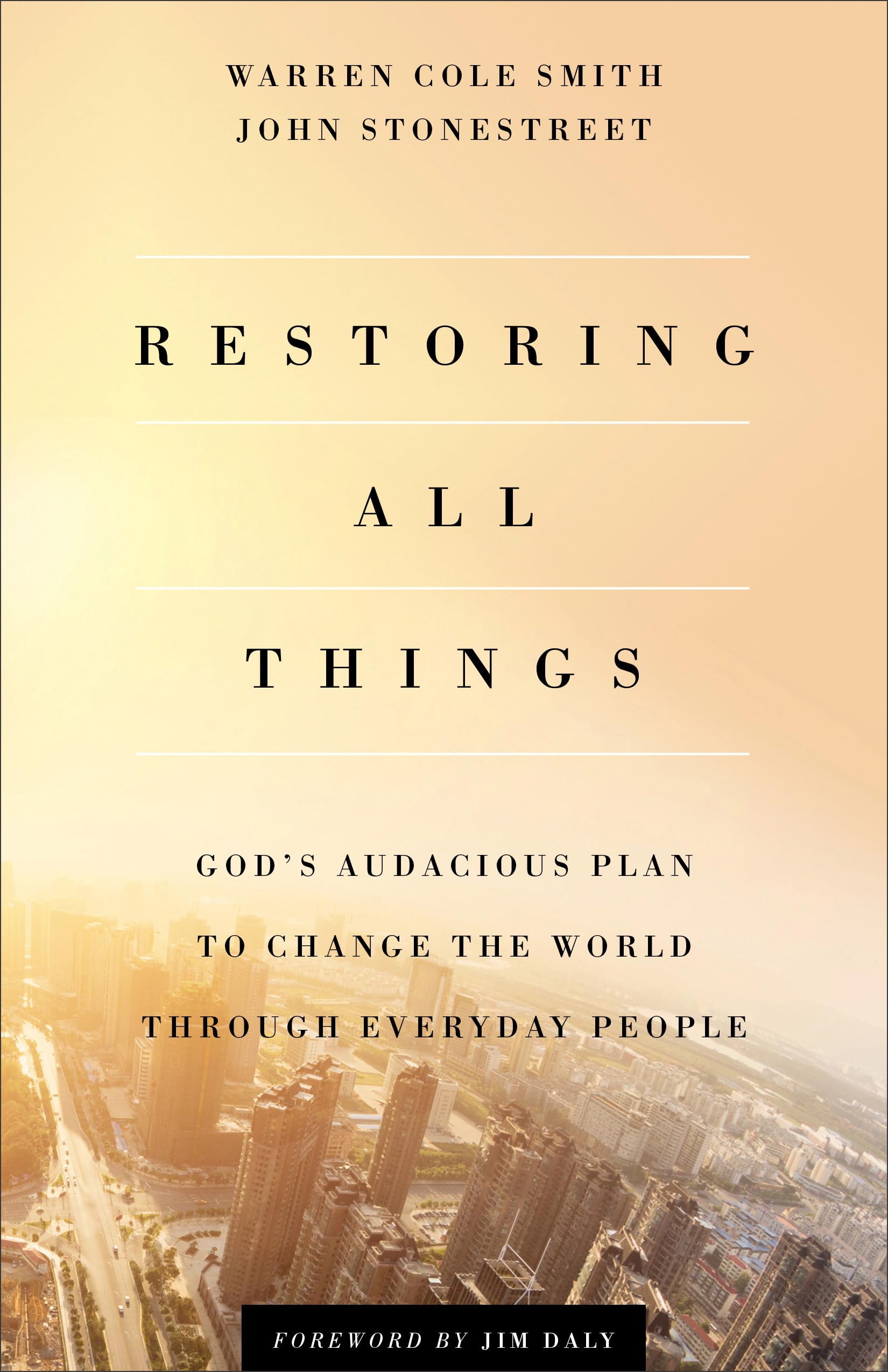 Restoring All Things: God's Audacious Plan to Change the World through Everyday People Social Sciences
