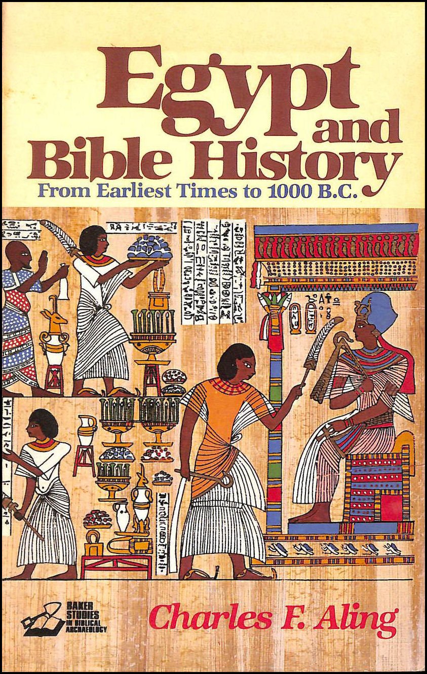 Egypt and Bible history: From earliest times to 1000 B.C (Baker studies in Biblical archaeology) Books