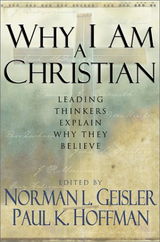 Why I am a Christian: Leading Thinkers Explain Why They Believe Philosophy