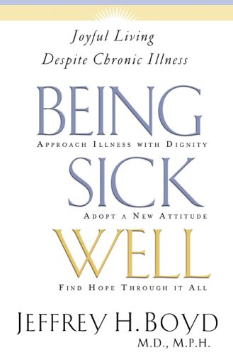 Being Sick Well: Joyful Living Despite Chronic Illness Health, Nutrition & Fitness
