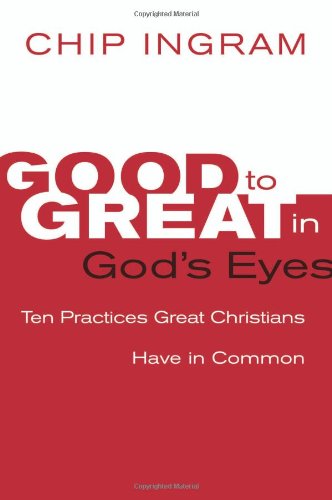 Good to Great in God's Eyes: 10 Practices Great Christians Have in Common Religion & Esotericism