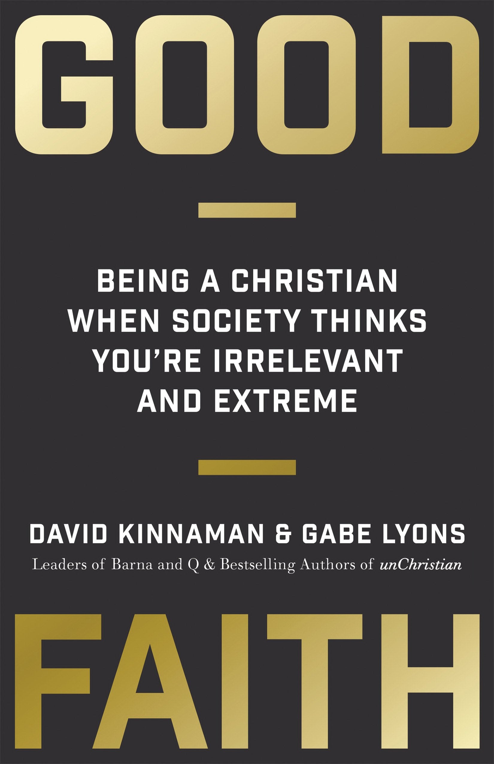 Good Faith: Being a Christian When Society Thinks You're Irrelevant and Extreme Film, Art & Culture