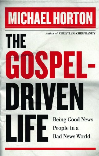 The Gospel-Driven Life: Being Good News People in a Bad News World book