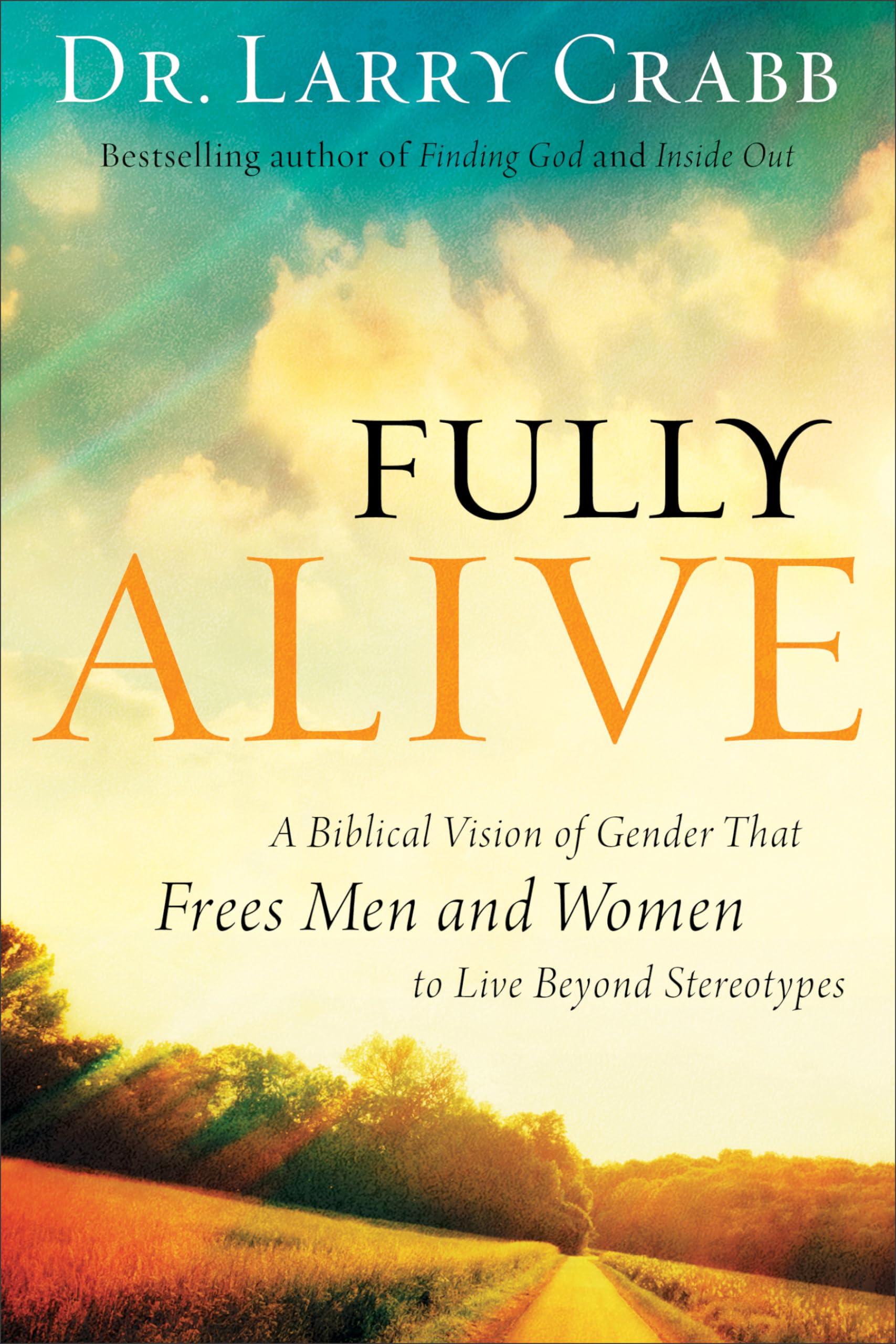 Fully Alive: A Biblical Vision of Gender That Frees Men and Women to Live Beyond Stereotypes Religion & Esotericism