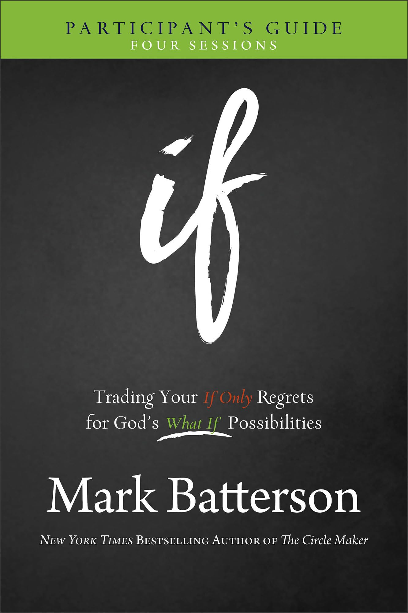 If Participant's Guide: Trading Your If Only Regrets for God's What If Possibilities Social Sciences