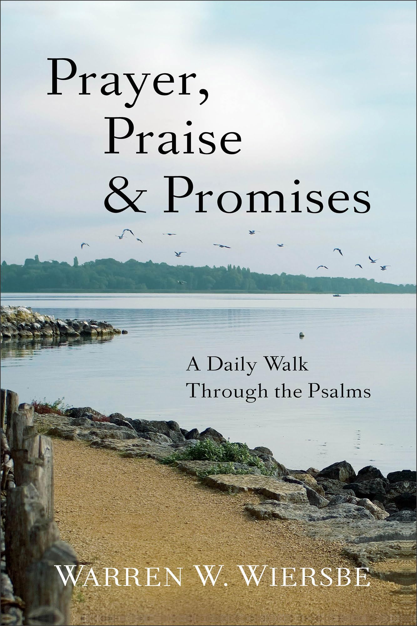 Prayer, Praise & Promises: A Daily Walk Through The Psalms Social Sciences