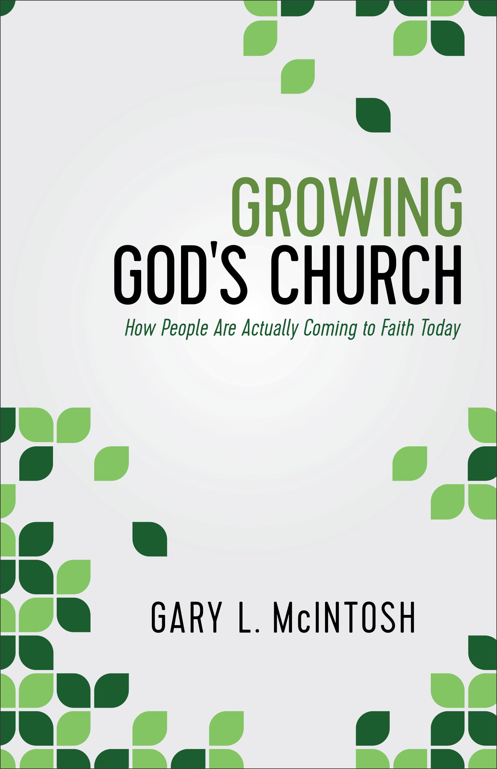 Growing God's Church: How People Are Actually Coming to Faith Today Religion & Esotericism