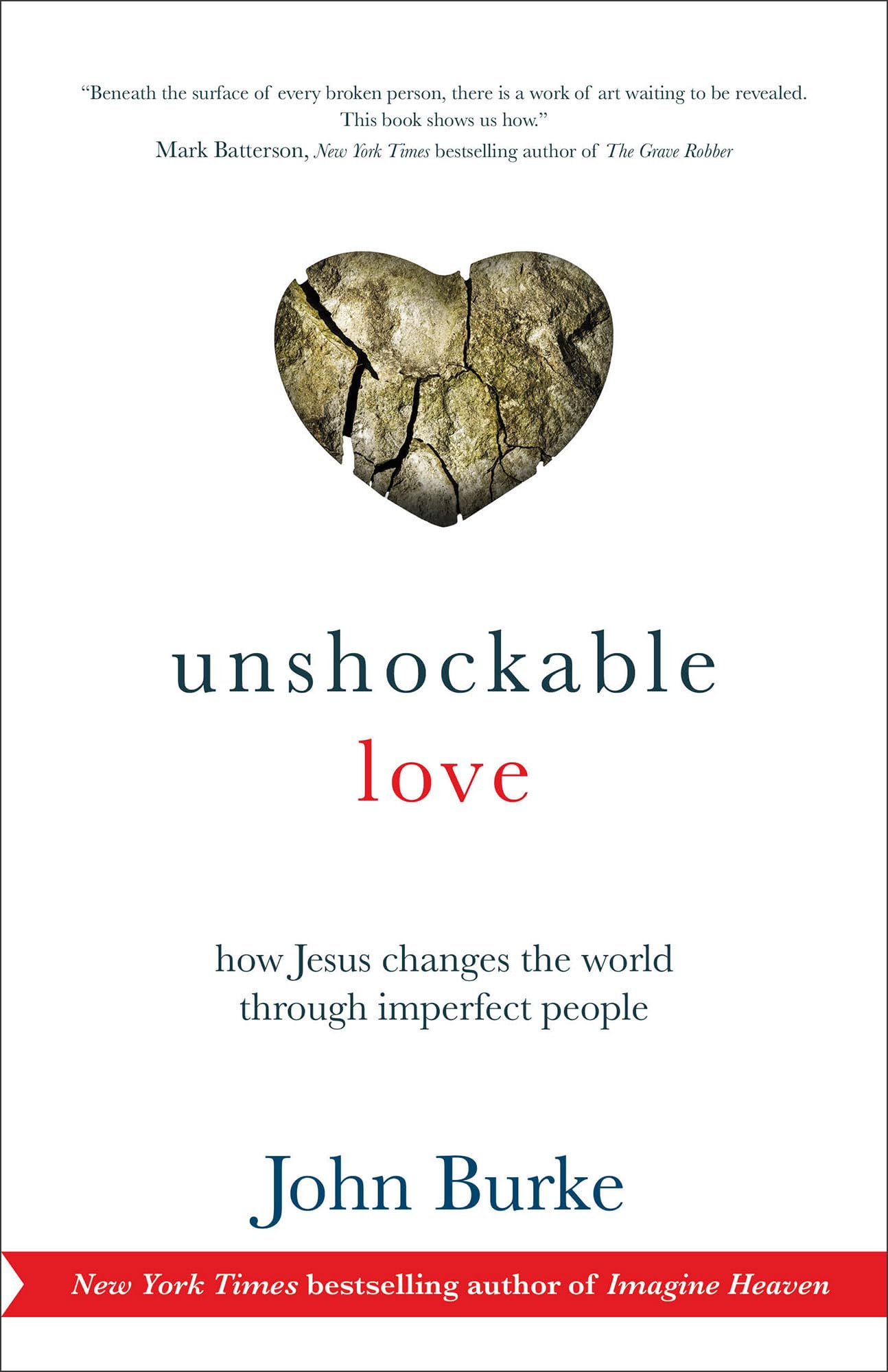 Unshockable Love: How Jesus Changes The World Through Imperfect People Religion & Esotericism