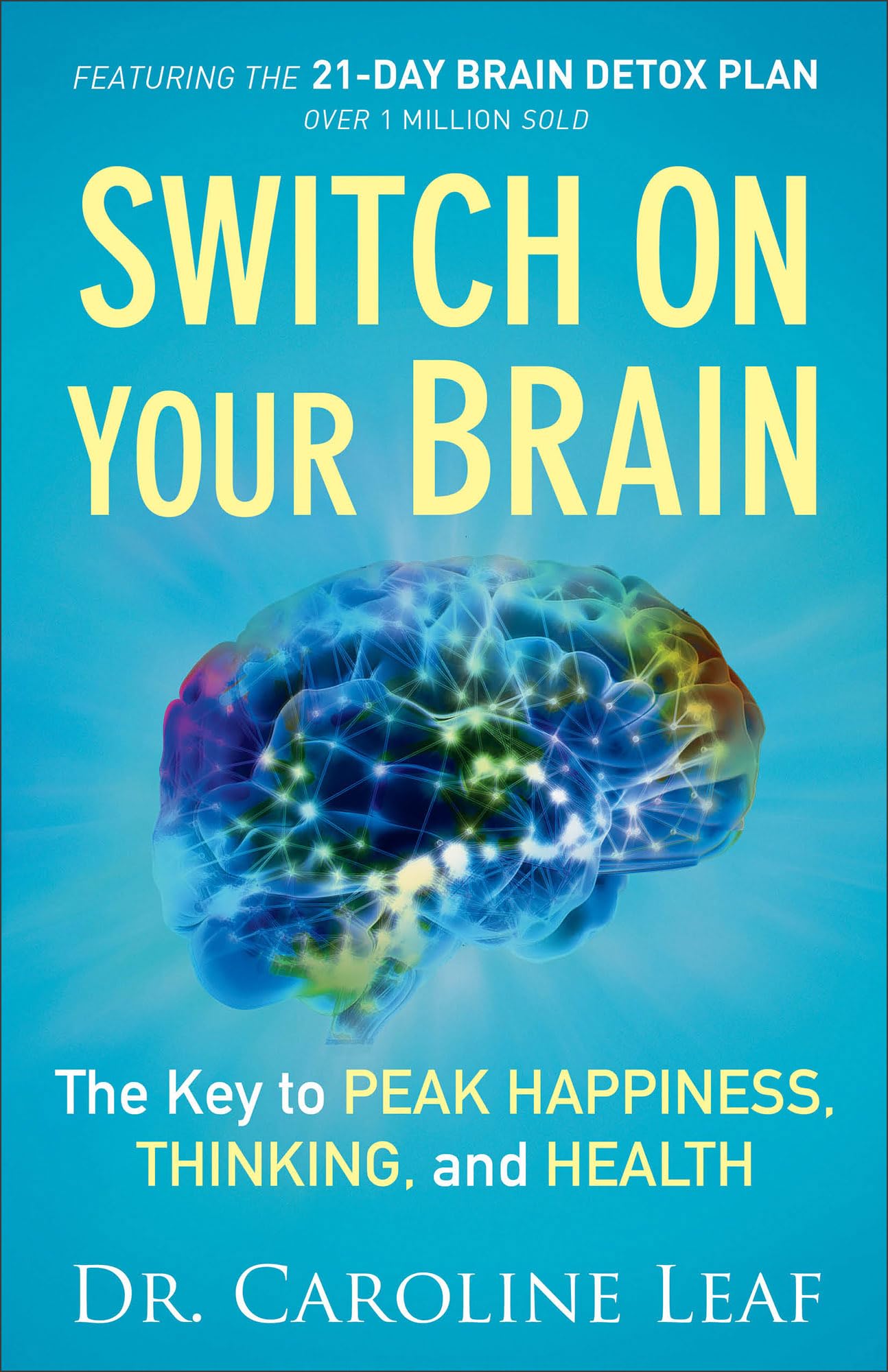 Switch On Your Brain: The Key to Peak Happiness, Thinking, and Health Medicine