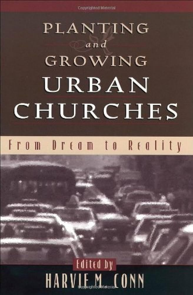 Planting and Growing Urban Churches: From Dream to Reality Religion & Esotericism
