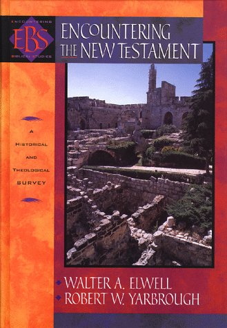 Encountering the New Testament: A Historical and Theological Survey book