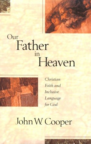 Our Father in Heaven: Christian Faith and Inclusive Language for God Religion & Esotericism