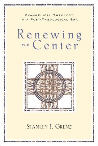 Renewing the Center: Evangelical Theology in a Post-Theological Era Religion & Esotericism
