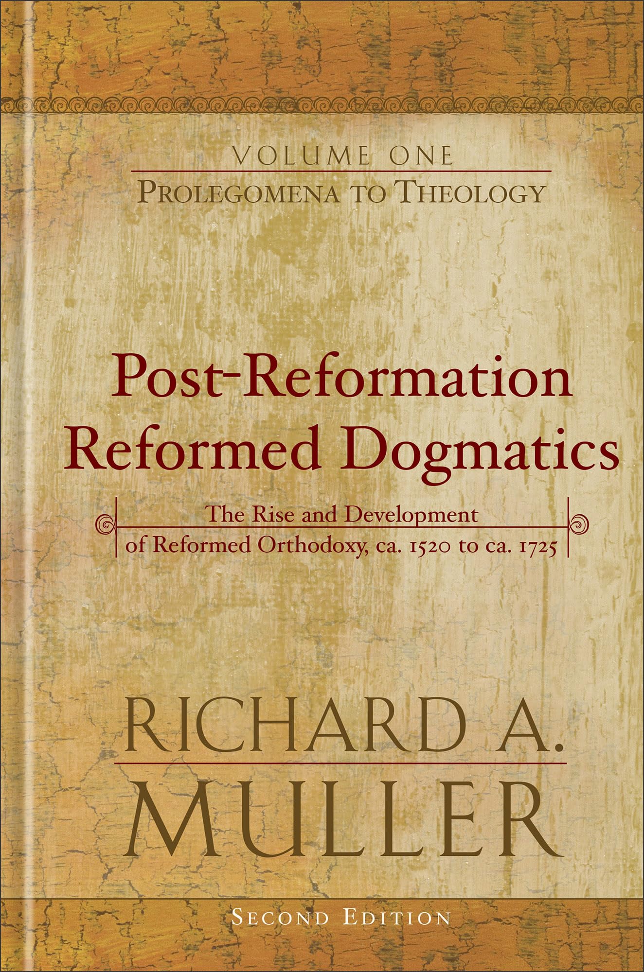 Prolegomena to Theology: The Rise and Development of Reformed Orthodoxy, Ca. 1520 to Ca. 1725 (1) (Post Reformation Reformed Dogmatics, Band 1) Philosophy