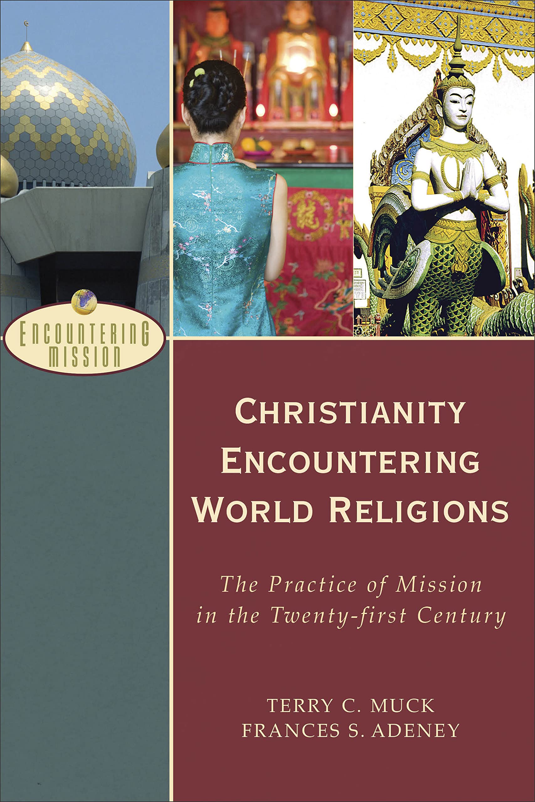Christianity Encountering World Religions: The Practice of Mission in the Twentyfirst Century (Encountering Mission) Philosophy