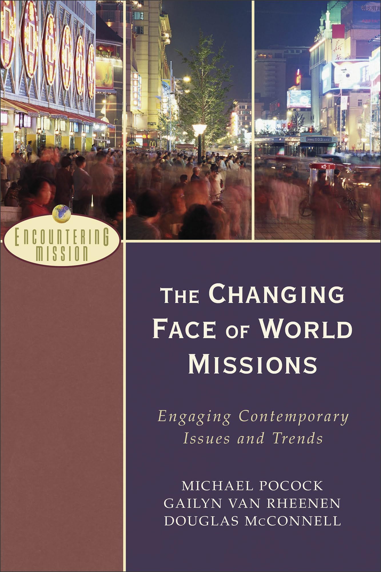 Changing Face of World Missions: Engaging Contemporary Issues and Trends (Encountering Mission) (Encountering Missions) Social Sciences